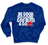 Be Good. Do Good. God Bless.